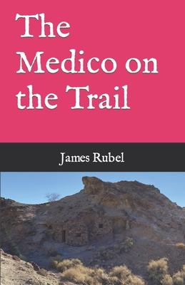 Vorderes Coverbild The Medico on the Trail
