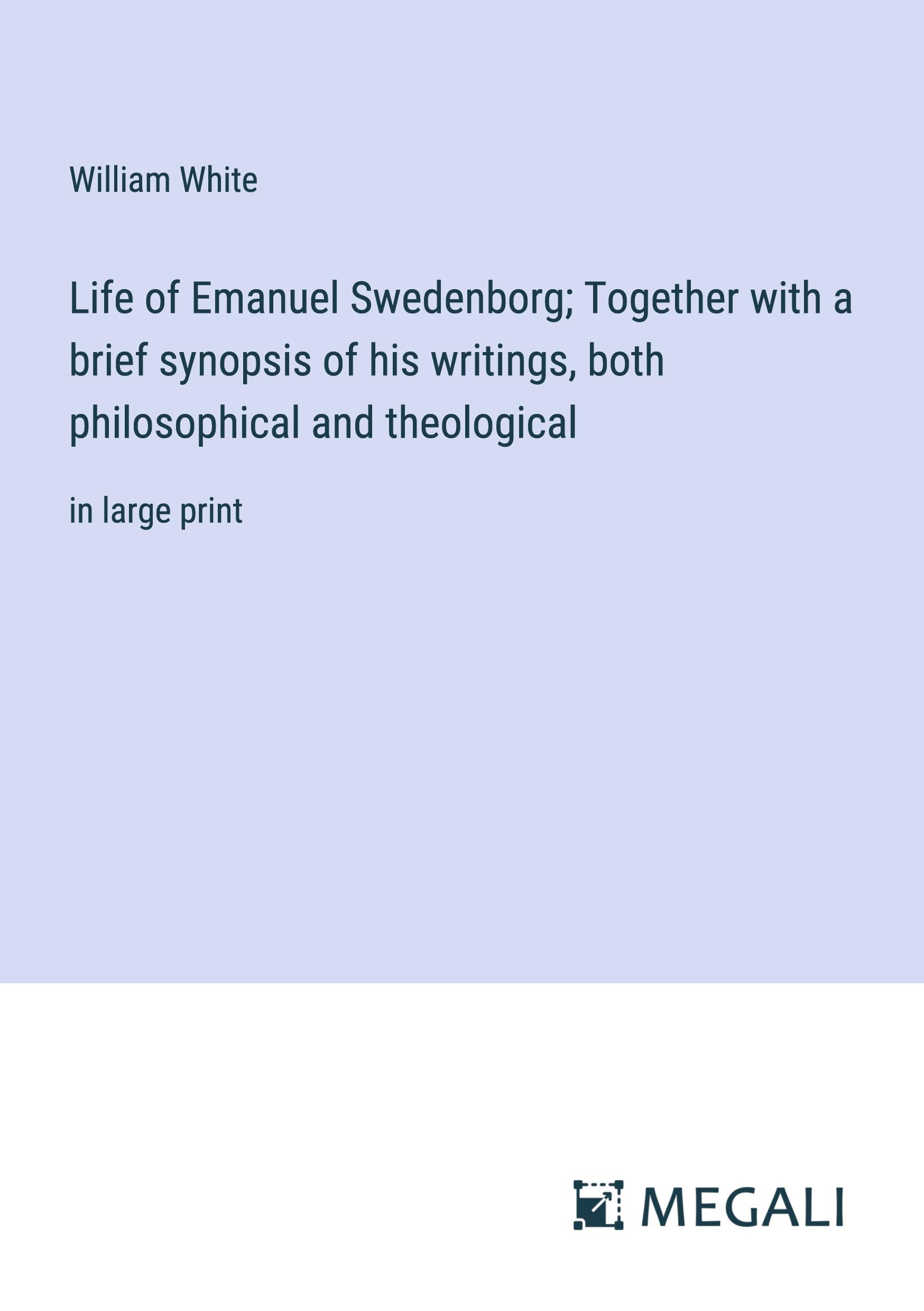 Vorderes Coverbild Life of Emanuel Swedenborg; Together with a brief synopsis of his writings, both philosophical and theological