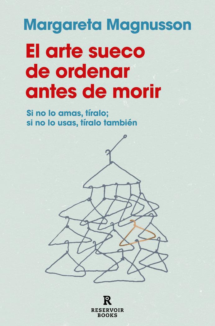 Vorderes Coverbild El Arte Sueco de Ordenar Antes de Morir / The Gentle Art of Swedish Death Cleaning: How to Free Yourself and Your Family from a Lifetime of Clutter