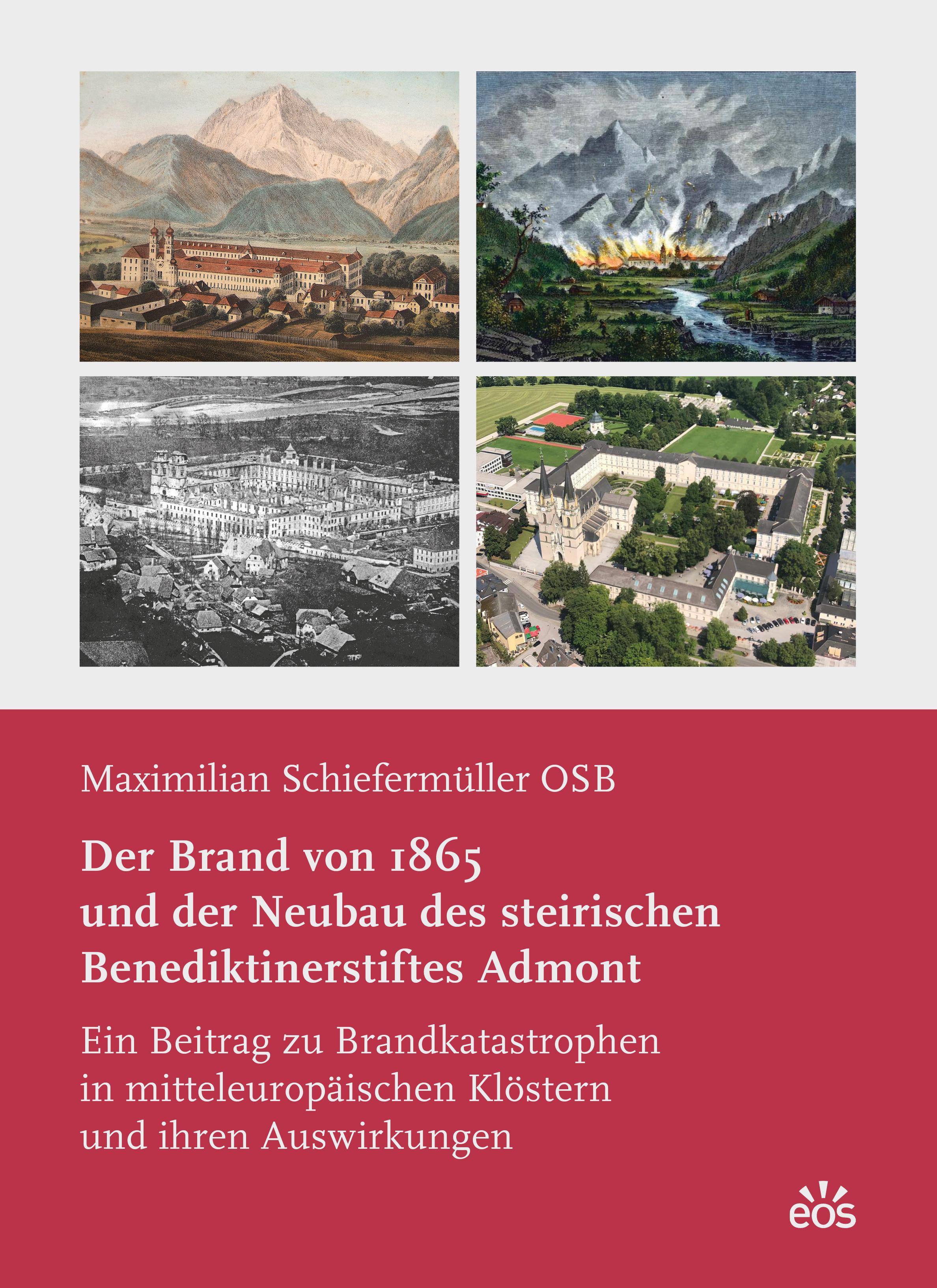 Vorderes Coverbild Der Brand von 1865 und der Neubau des steirischen Benediktinerstiftes Admont