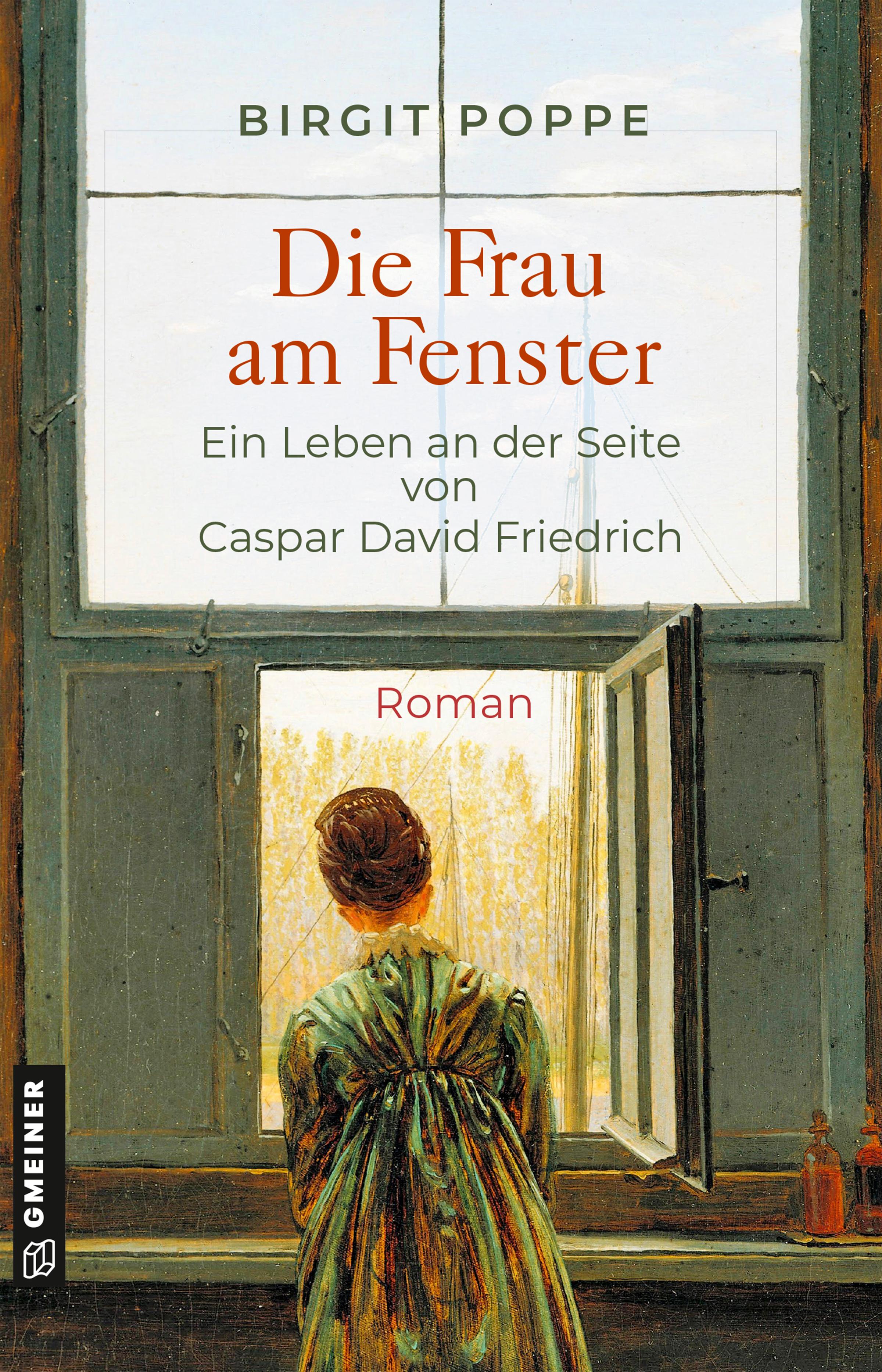 Vorderes Coverbild Die Frau am Fenster - Ein Leben an der Seite von Caspar David Friedrich