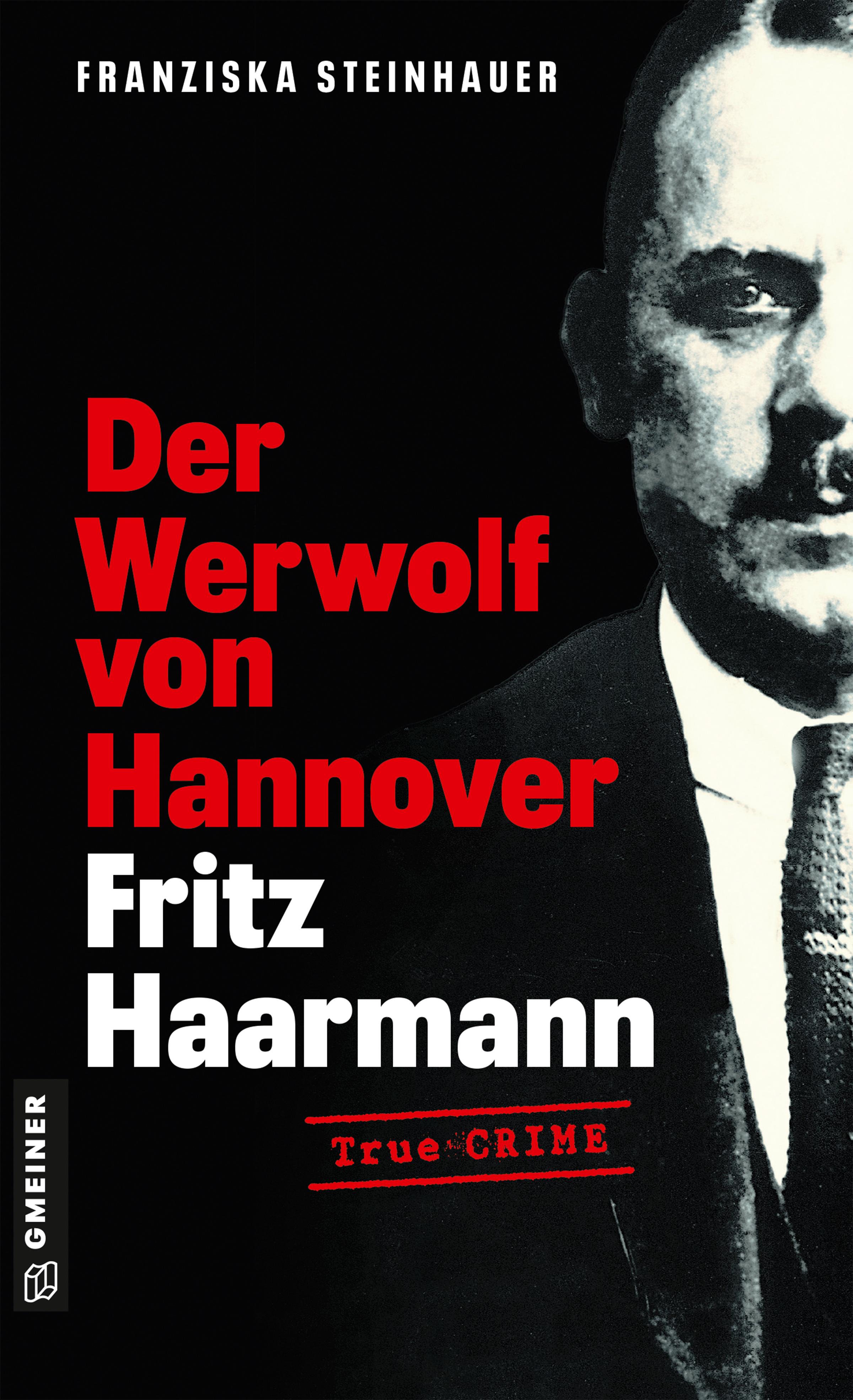 Vorderes Coverbild Der Werwolf von Hannover - Fritz Haarmann