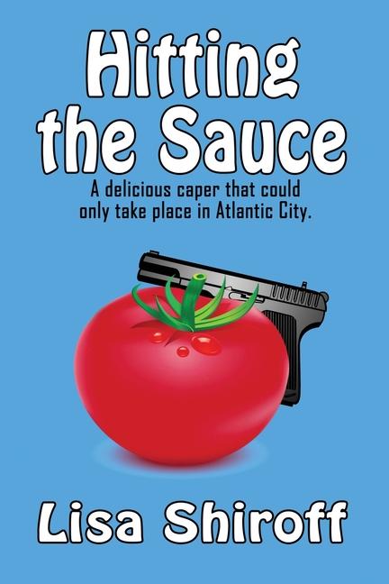 Vorderes Coverbild Hitting the Sauce: A delicious caper that could only take place in Atlantic City