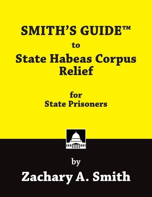Vorderes Coverbild SMITH'S GUIDE to State Habeas Corpus Relief for State Prisoners