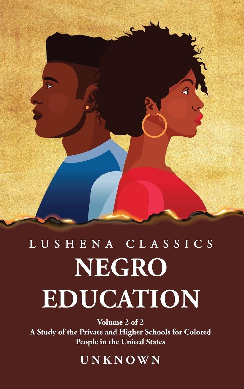 Vorderes Coverbild Negro Education A Study of the Private and Higher Schools for Colored People in the United States  Volume 2 of 2
