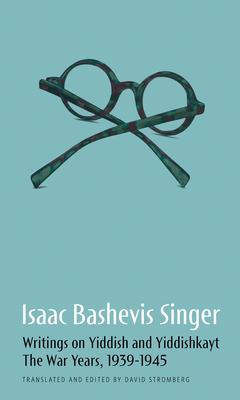 Vorderes Coverbild Isaac Bashevis Singer: Writings on Yiddish and Yiddishkayt