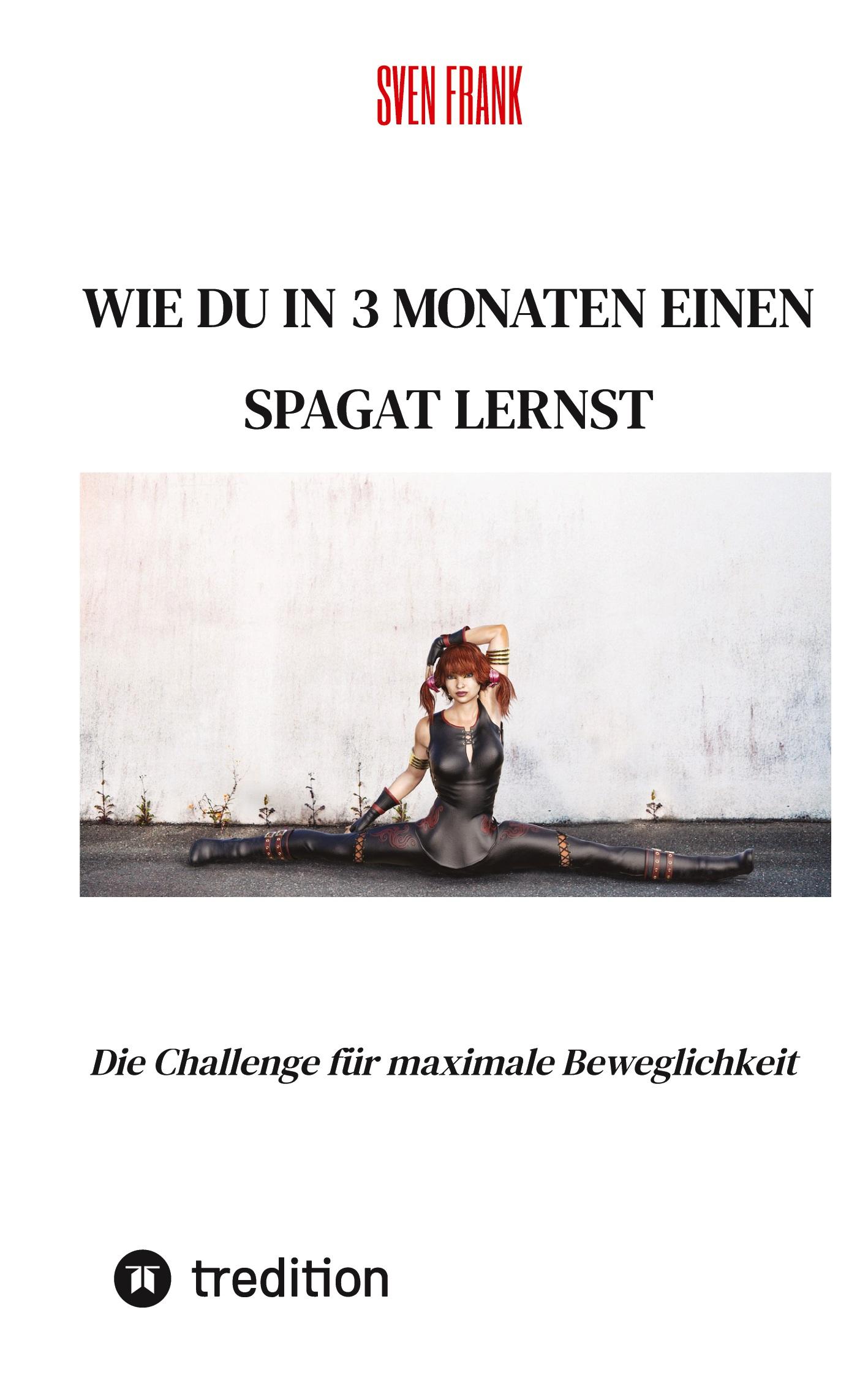 Vorderes Coverbild Wie du in 3 Monaten einen Spagat lernst