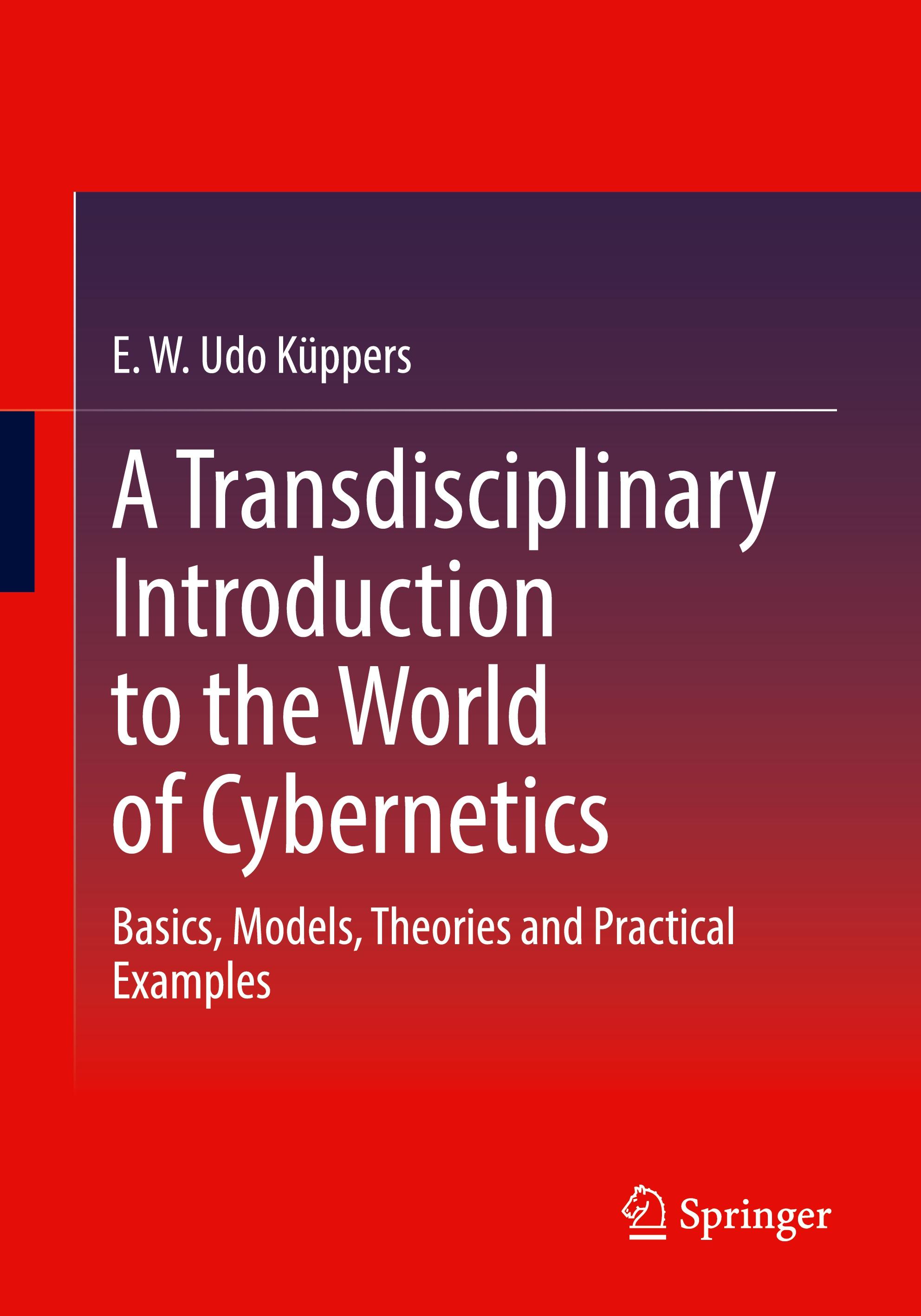 Vorderes Coverbild A Transdisciplinary Introduction to the World of Cybernetics