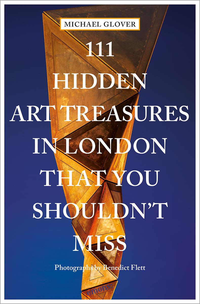 Vorderes Coverbild 111 Hidden Art Treasures in London That You Shouldn't Miss