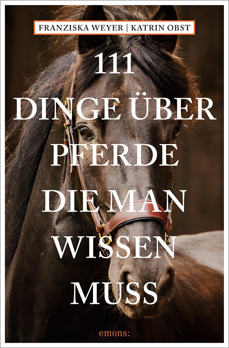 Vorderes Coverbild 111 Dinge über Pferde, die man wissen muss