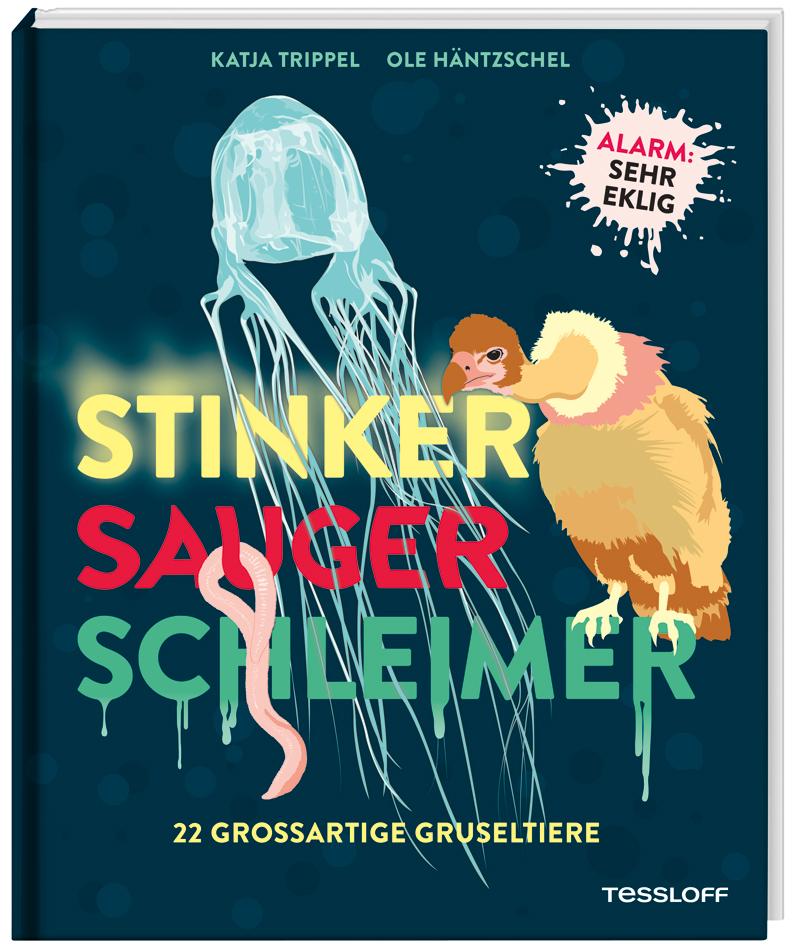 Vorderes Coverbild Stinker, Sauger, Schleimer. 22 großartige Gruseltiere