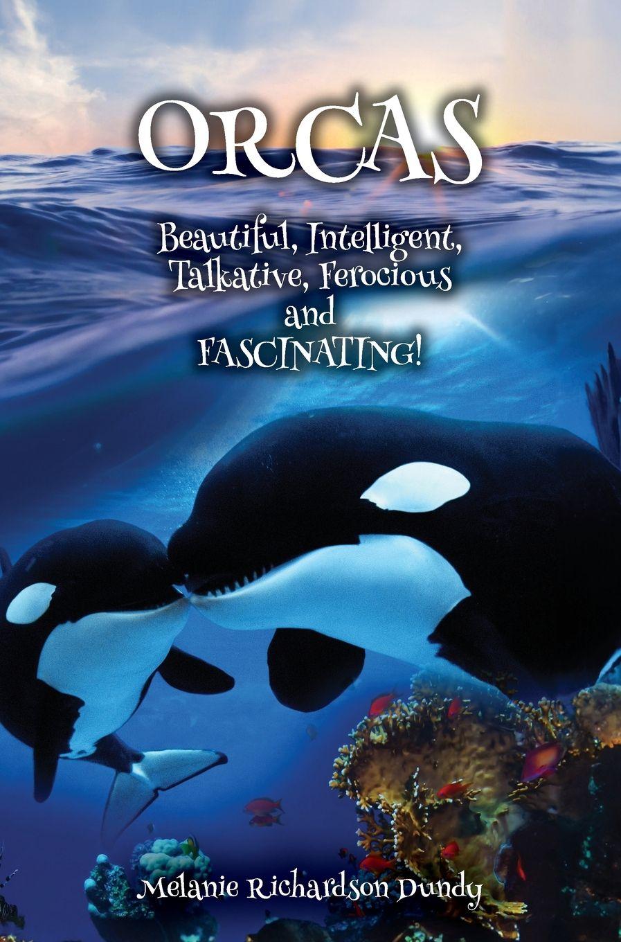 Vorderes Coverbild ORCAS - Beautiful, Intelligent, Talkative, Ferocious, Fascinating