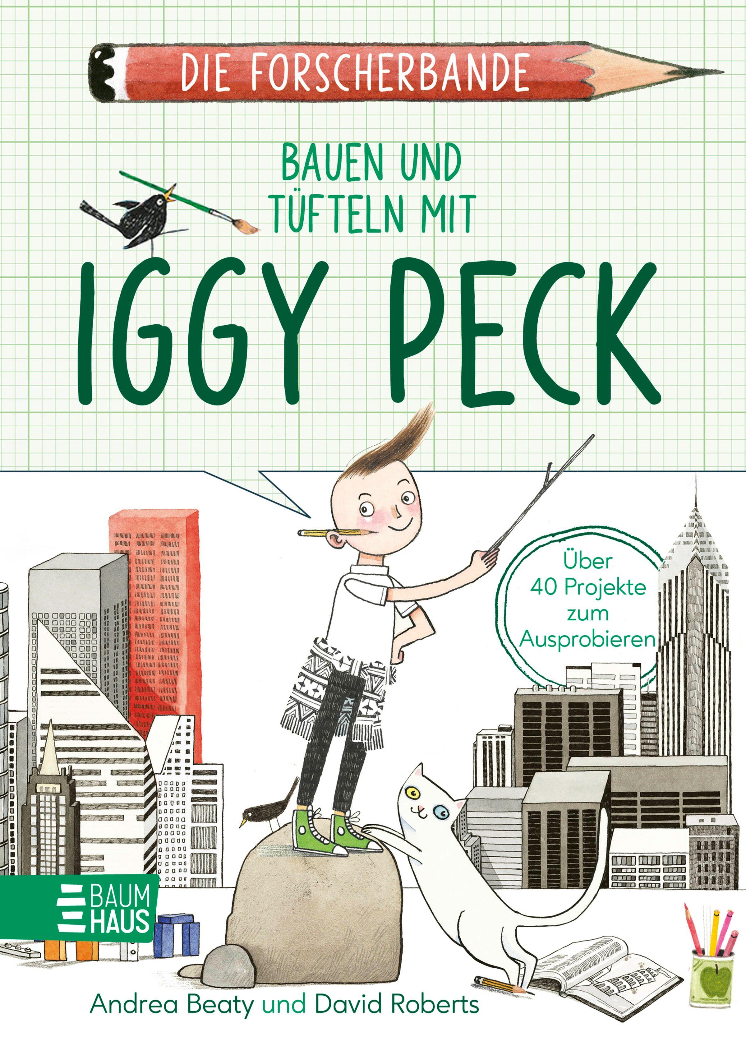 Vorderes Coverbild Die Forscherbande: Bauen und Tüfteln mit Iggy Peck