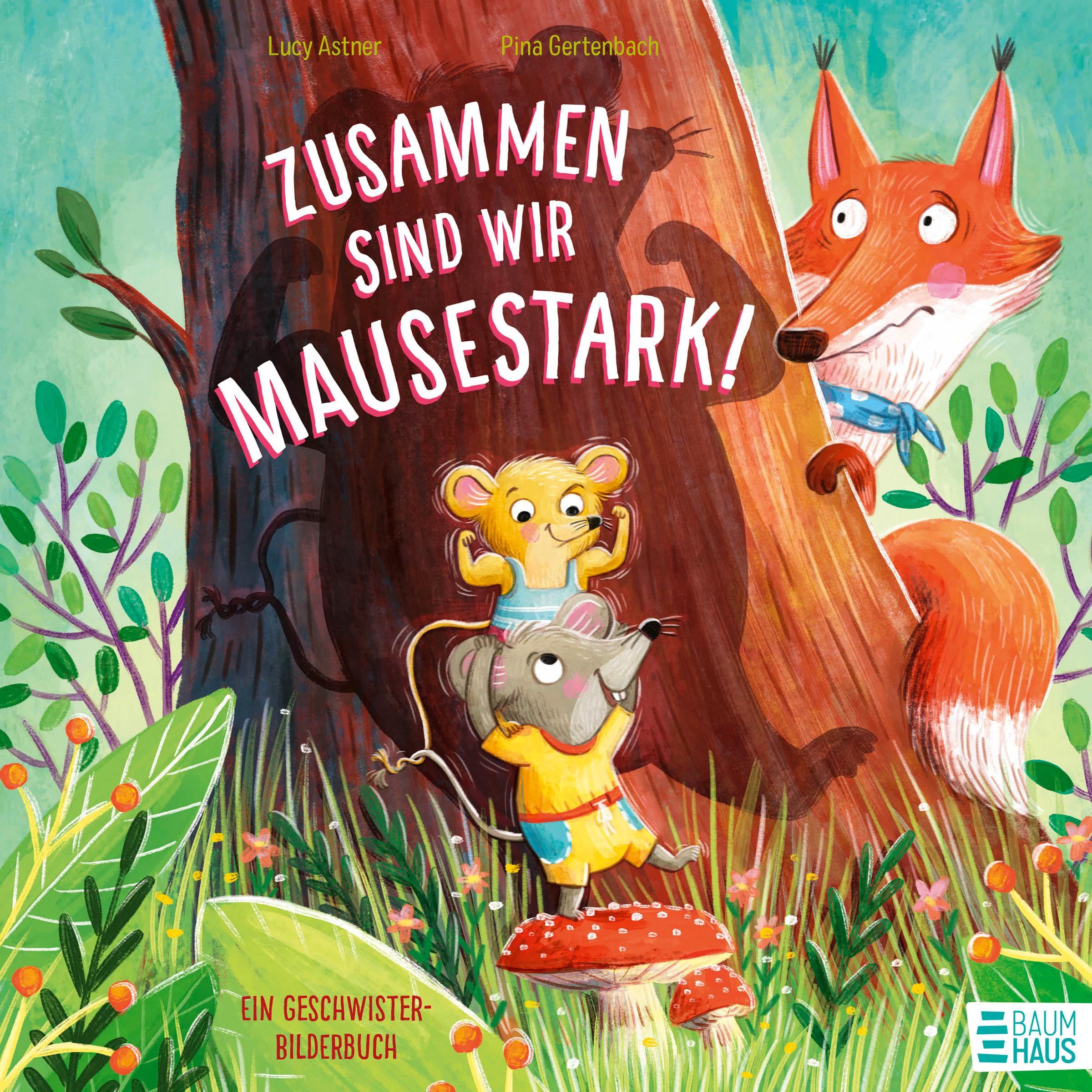 Vorderes Coverbild Zusammen sind wir mausestark! - Ein Geschwisterbilderbuch