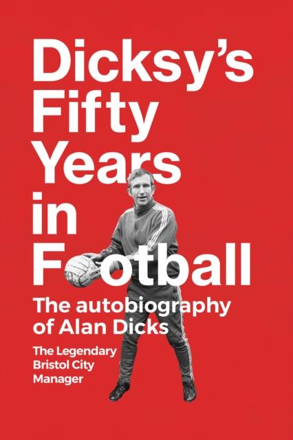 Vorderes Coverbild Dicksy's Fifty Years in Football