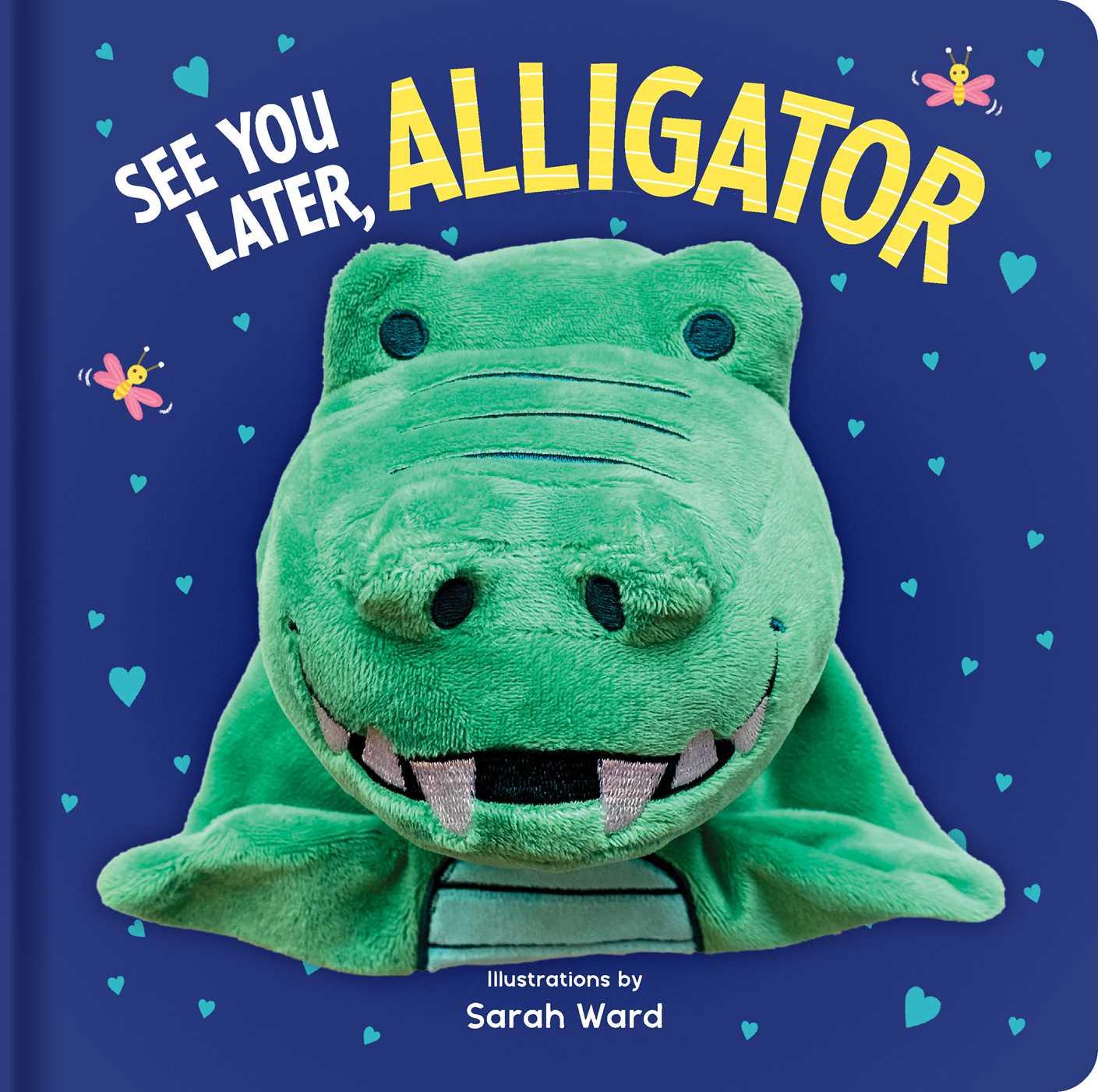 Vorderes Coverbild See You Later, Alligator: Hand Puppet Book