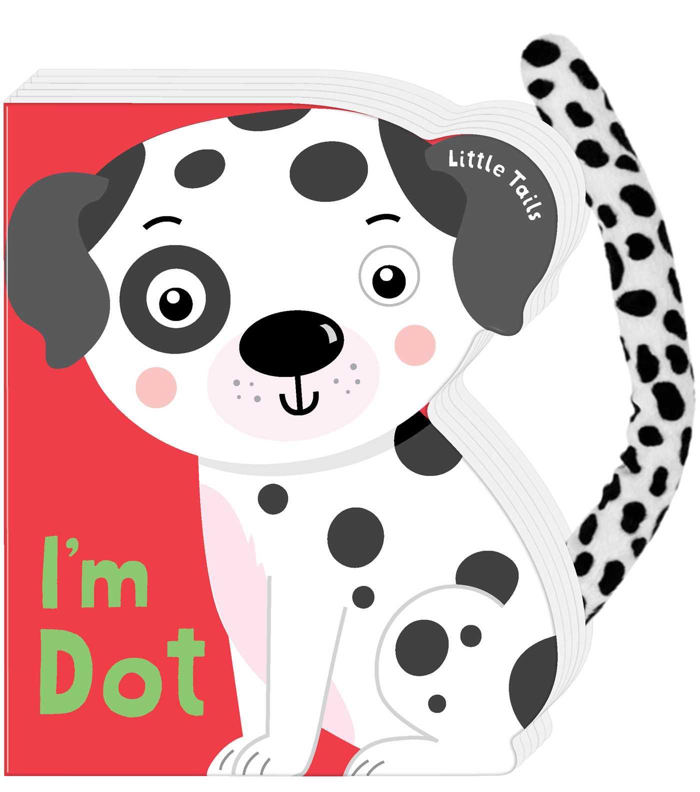 Vorderes Coverbild Little Tails: I'm Dot the Dalmatian Dog