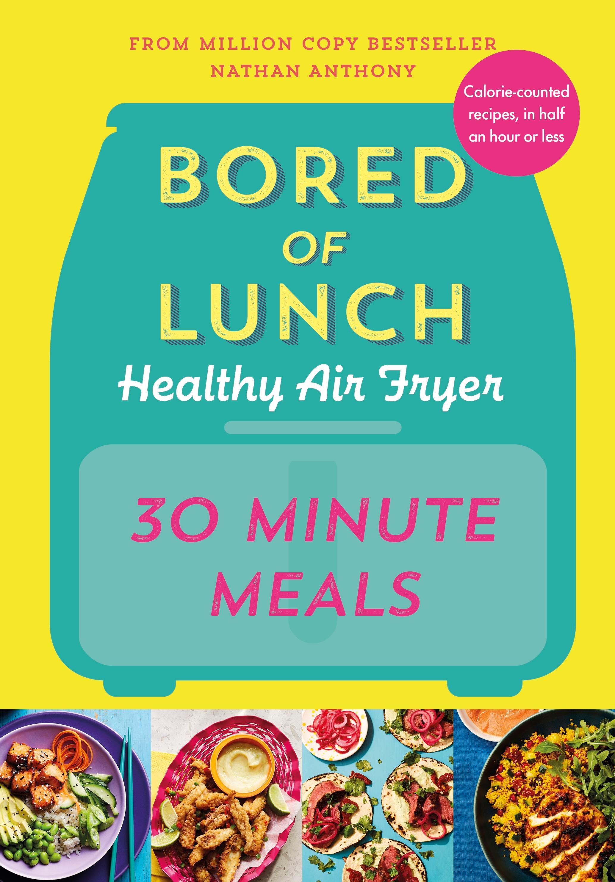 Vorderes Coverbild Bored of Lunch Healthy Air Fryer: 30 Minute Meals