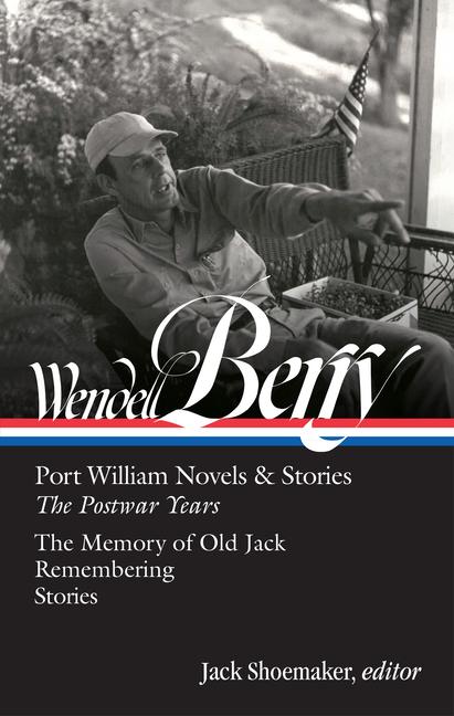 Vorderes Coverbild Wendell Berry: Port William Novels & Stories: The Postwar Years (Loa #381)