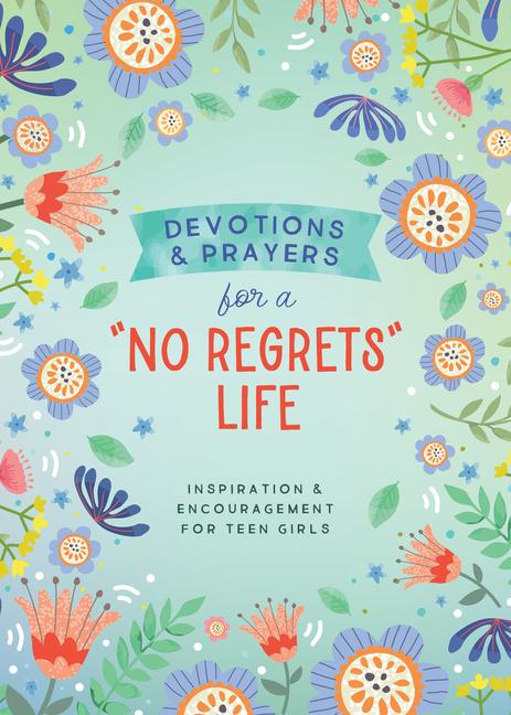 Vorderes Coverbild Devotions and Prayers for a No Regrets Life (Teen Girls)
