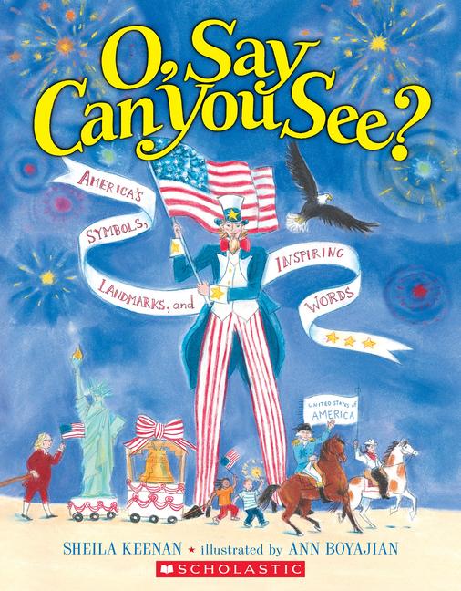 Vorderes Coverbild O, Say Can You See? America's Symbols, Landmarks, and Important Words