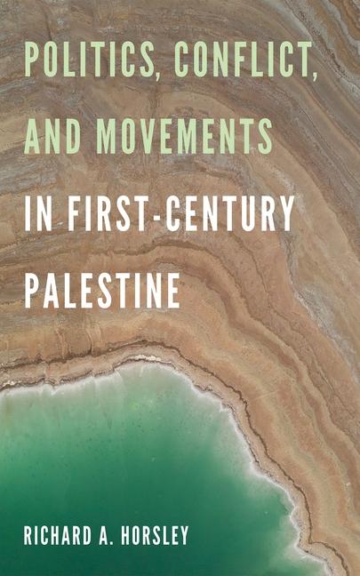 Vorderes Coverbild Politics, Conflict, and Movements in First-Century Palestine