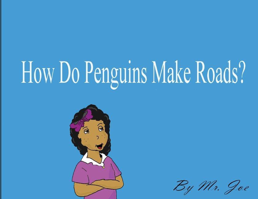 Vorderes Coverbild How Do Penguins Make Roads?