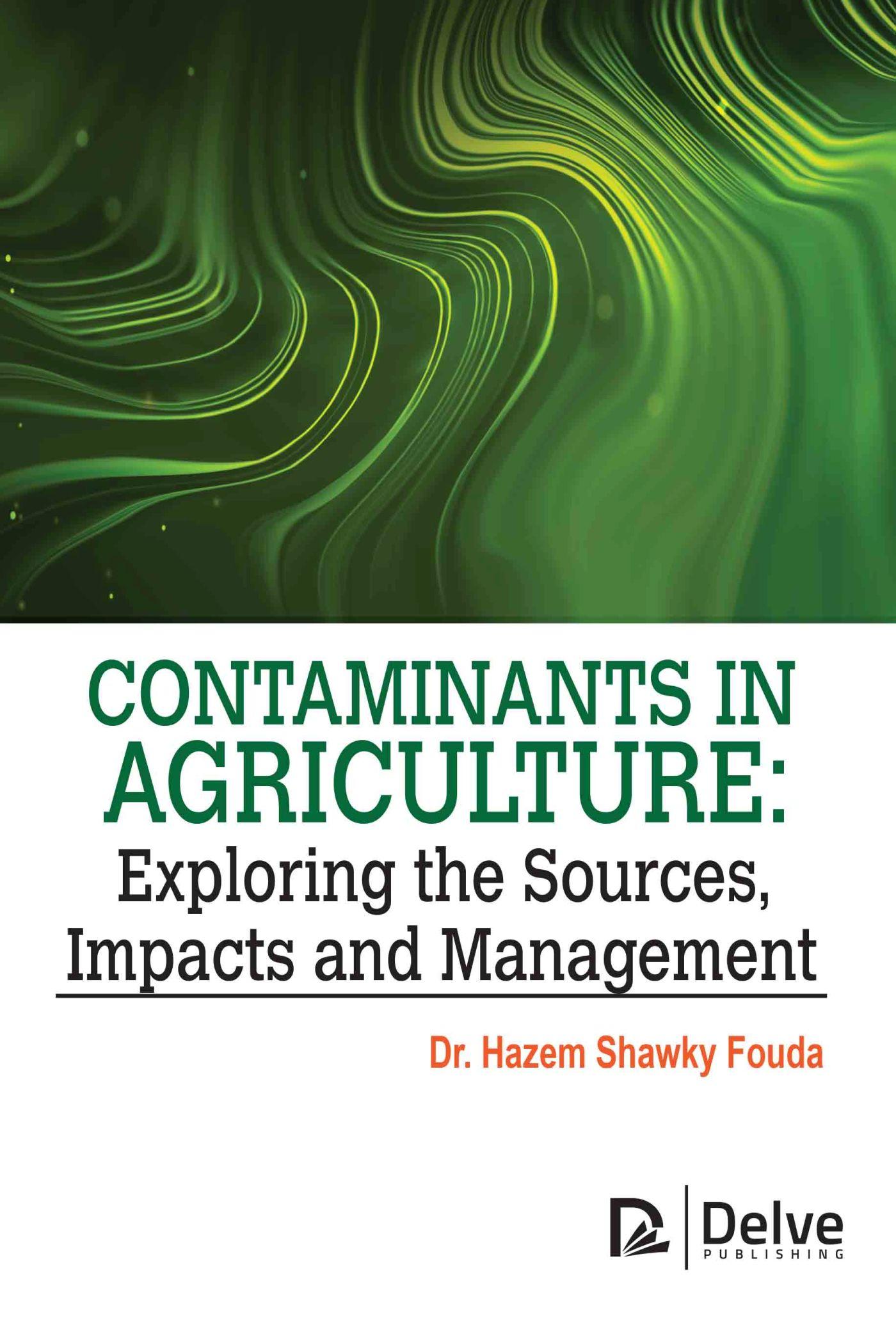 Vorderes Coverbild Contaminants in Agriculture: Exploring the Sources, Impacts and Management