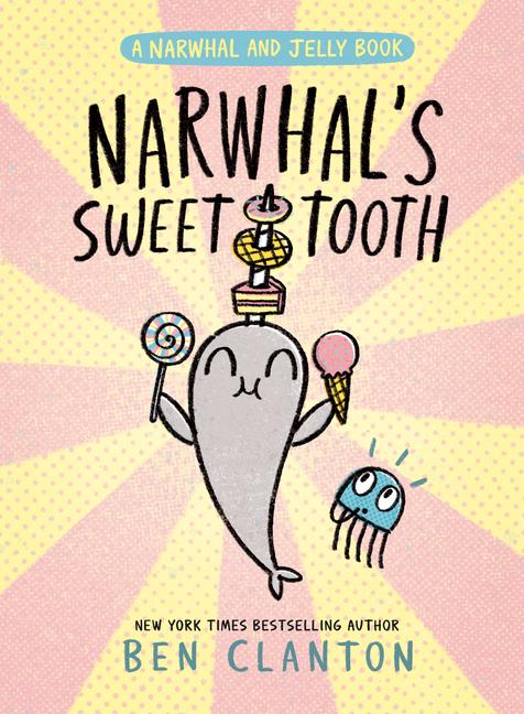 Vorderes Coverbild Narwhal's Sweet Tooth (a Narwhal and Jelly Book #9)