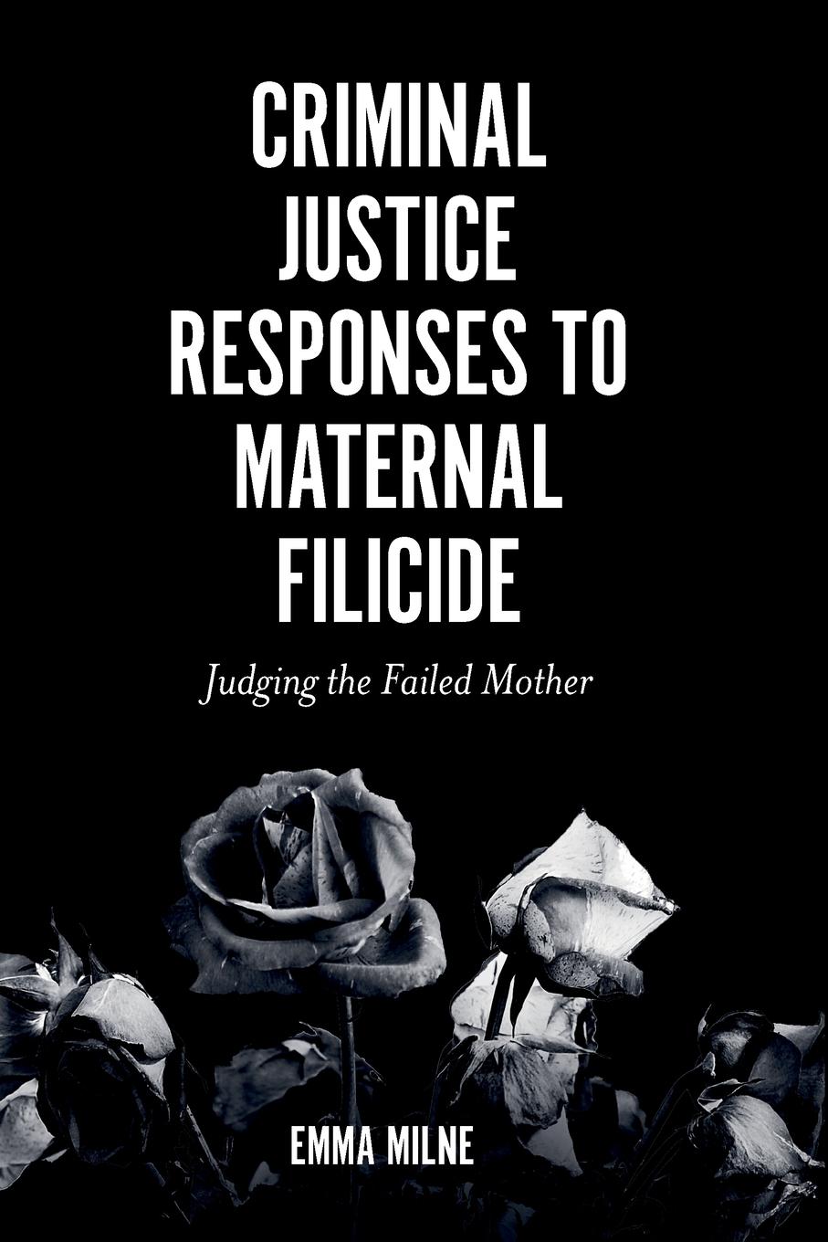 Vorderes Coverbild Criminal Justice Responses to Maternal Filicide