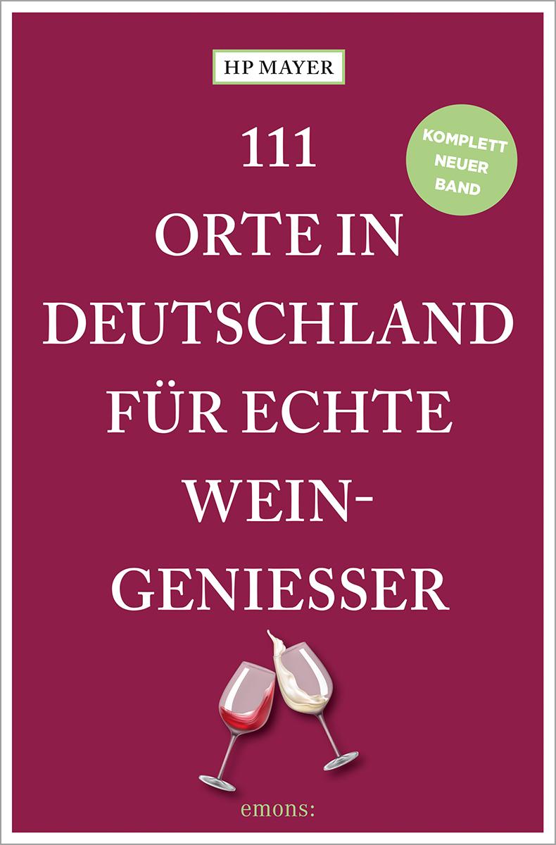 Vorderes Coverbild 111 Orte in Deutschland für echte Weingenießer