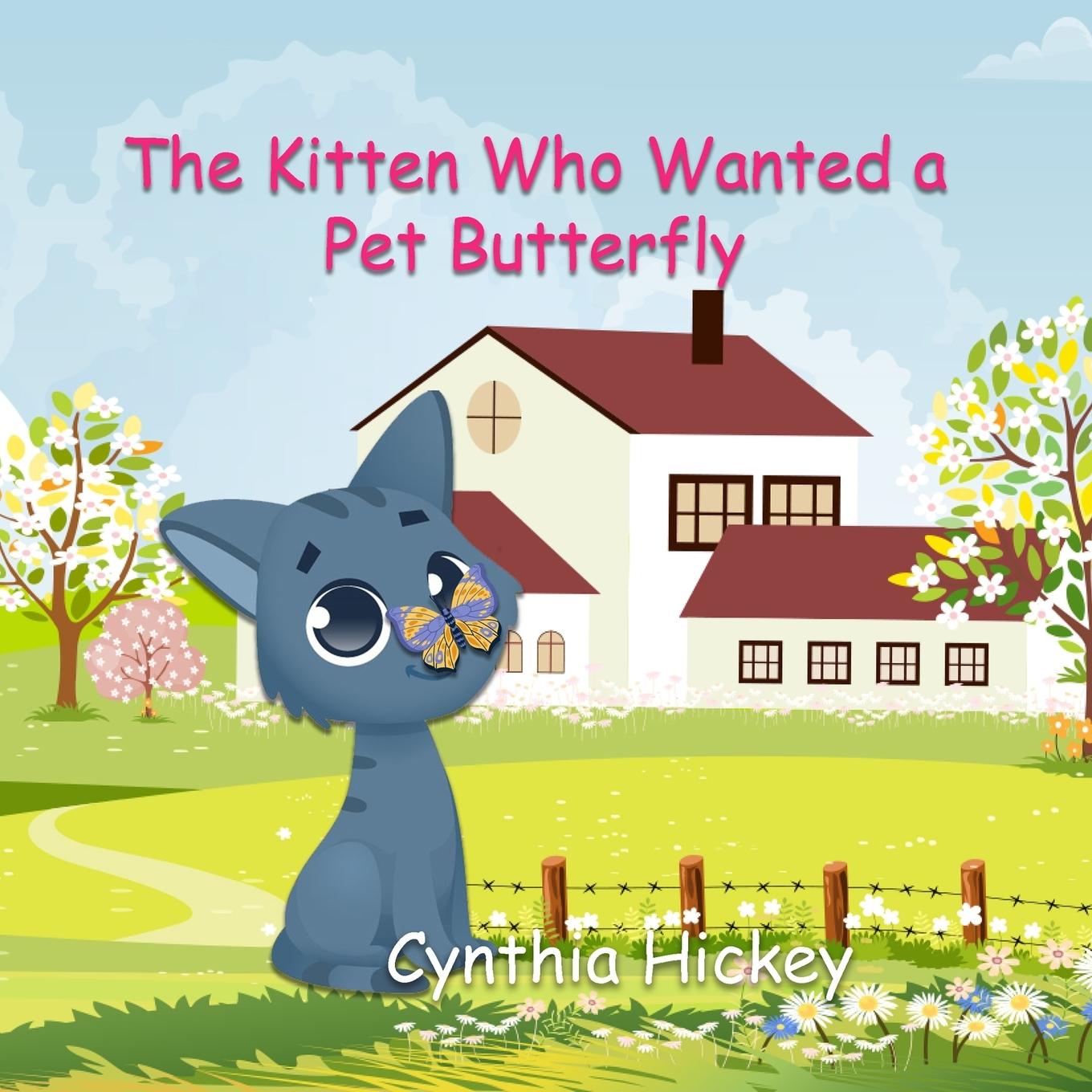 Vorderes Coverbild The Kitten Who Wanted a Pet Butterfly