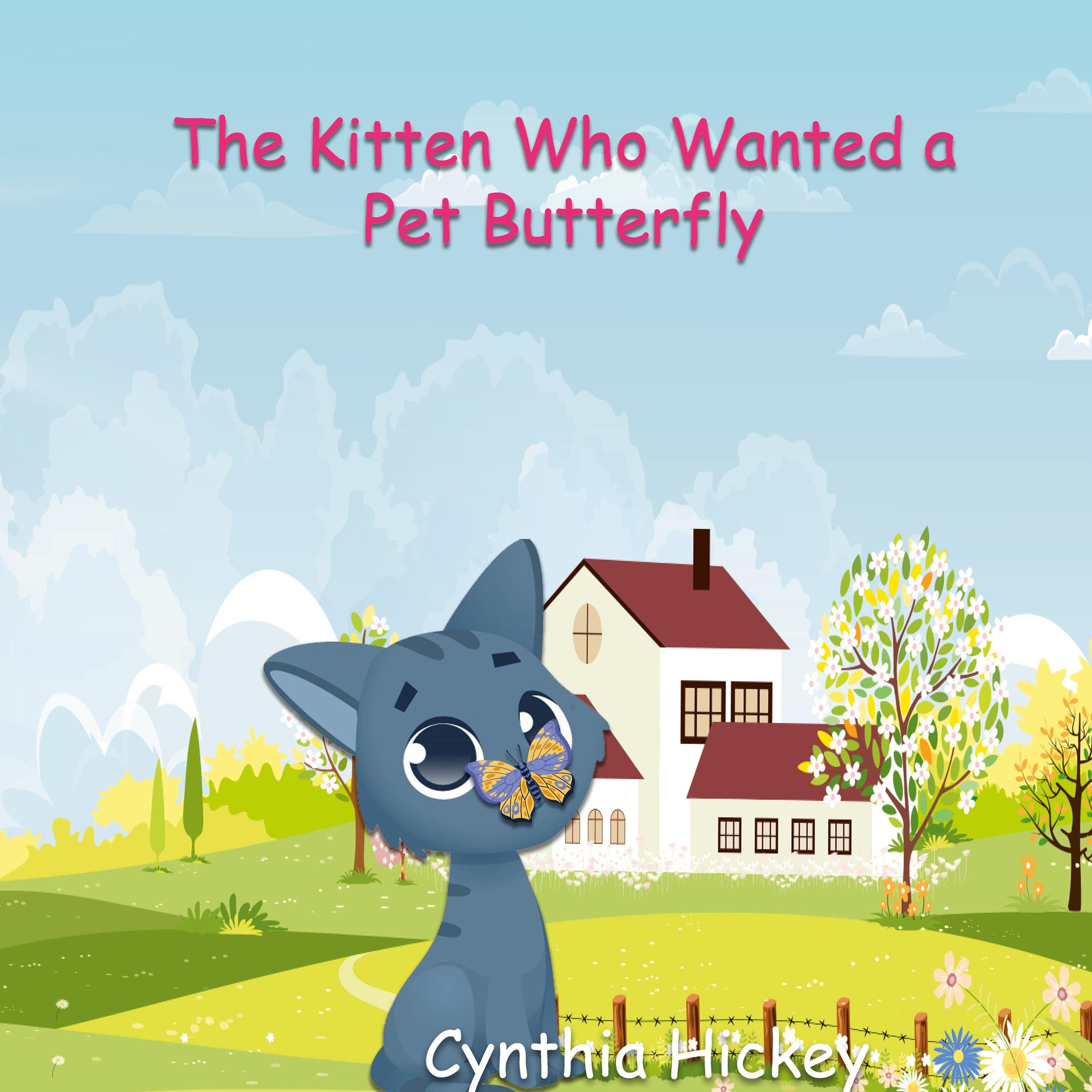 Vorderes Coverbild The Kitten Who Wanted a Pet Butterfly