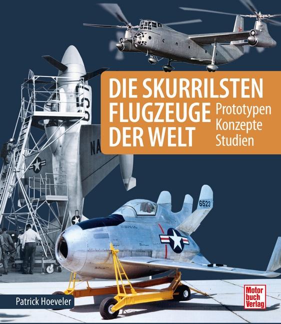 Vorderes Coverbild Die skurrilsten Flugzeuge der Welt