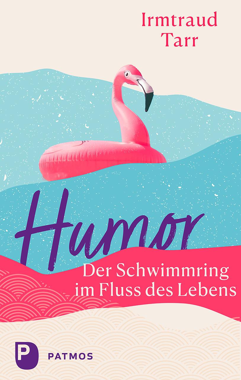 Vorderes Coverbild Humor - der Schwimmring im Fluss des Lebens