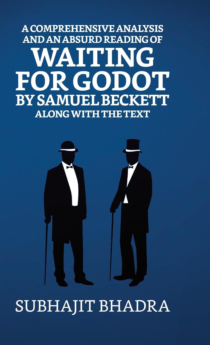 Vorderes Coverbild A Comprehensive Analysis And An Absurd Reading Of Waiting For Godot By Samuel Beckett Along With The Text