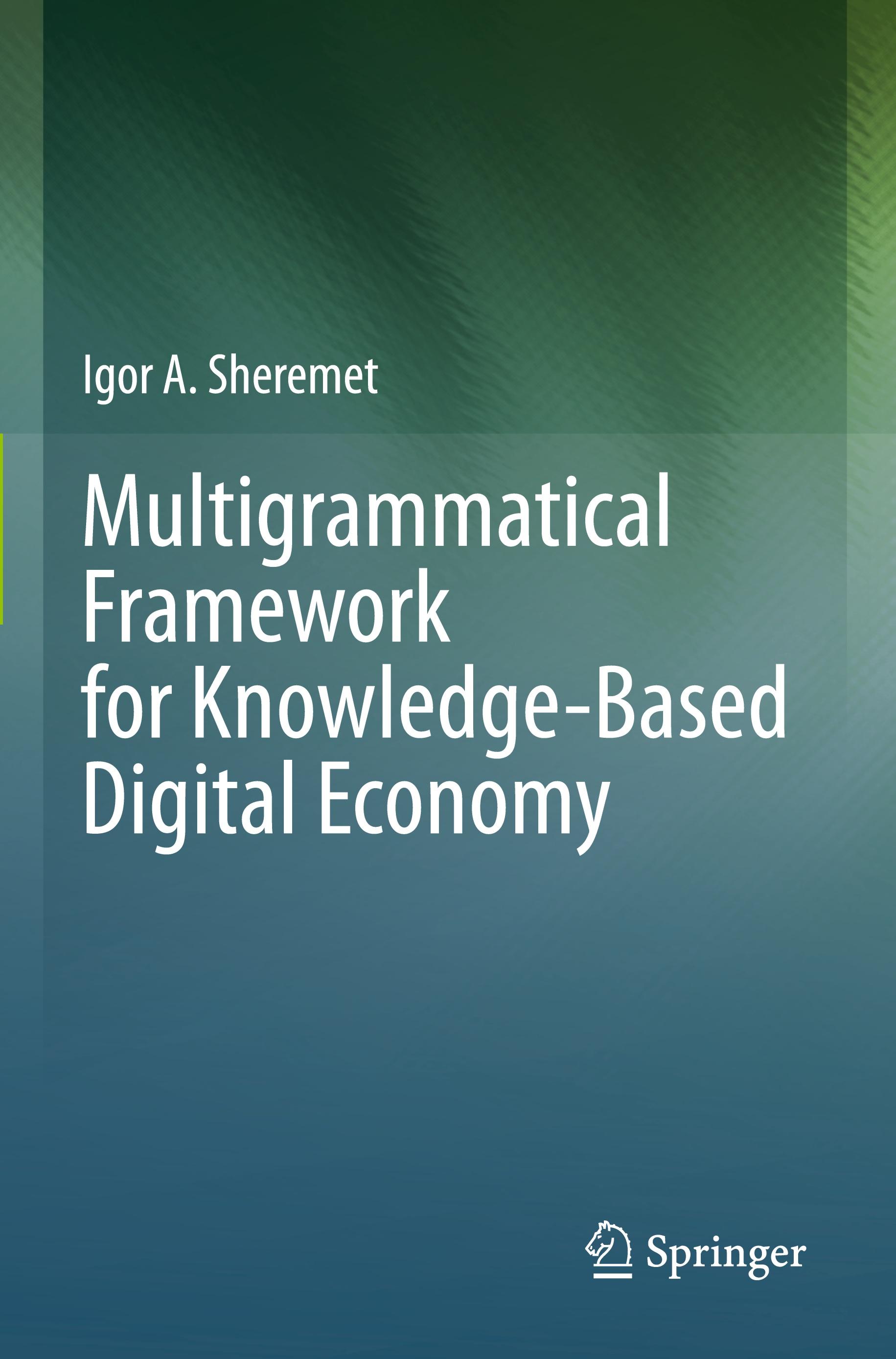 Vorderes Coverbild Multigrammatical Framework for Knowledge-Based Digital Economy