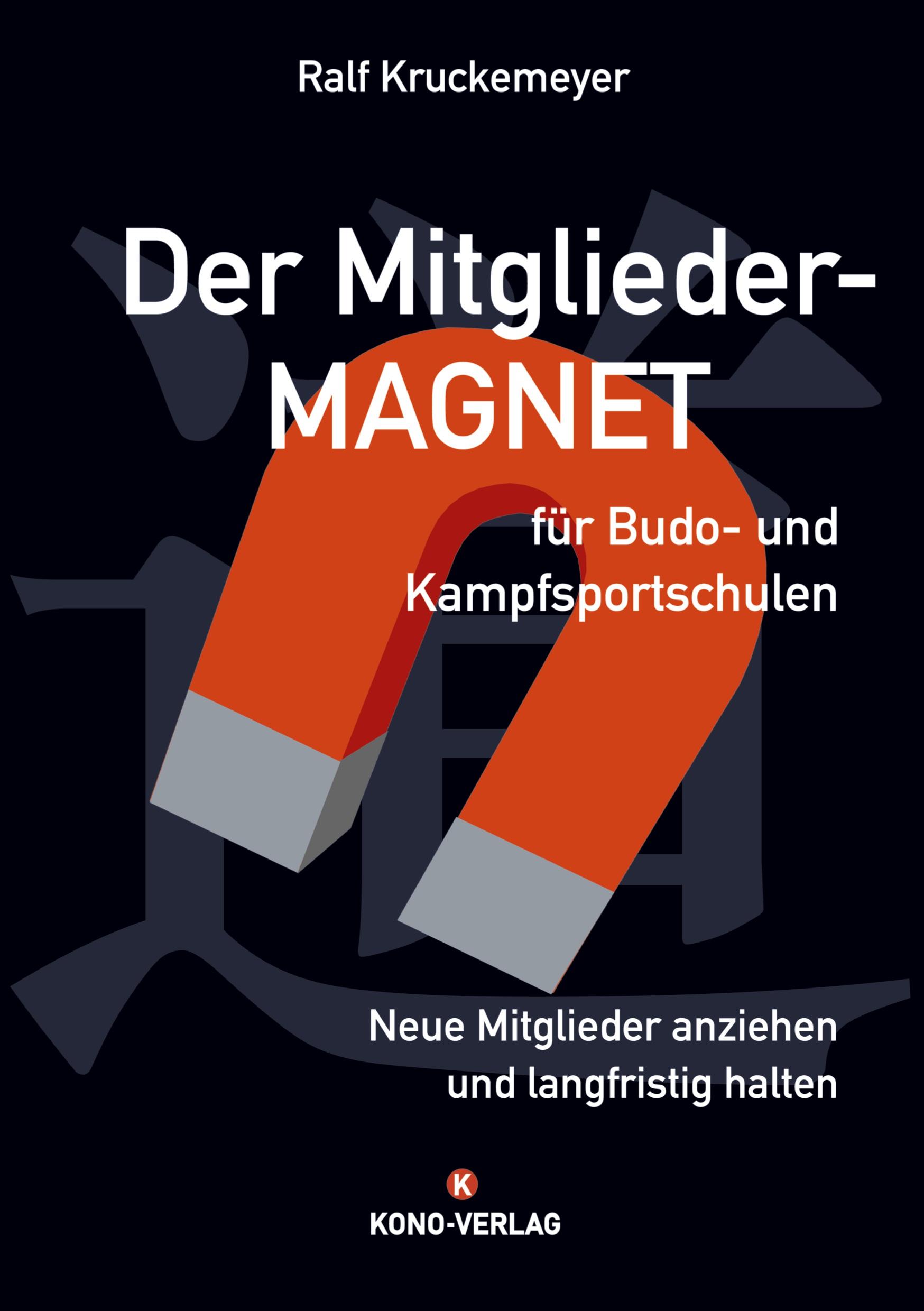 Vorderes Coverbild Der Mitglieder-Magnet für Budo- und Kampfsportschulen
