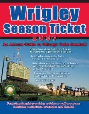 Vorderes Coverbild Wrigley Season Ticket: An Annual Guide to Chicago Cubs Baseball