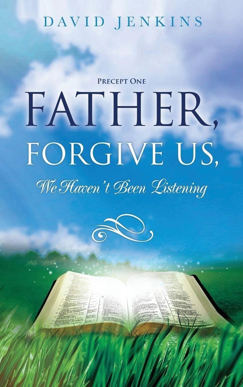 Vorderes Coverbild Precept one; Father, Forgive Us, We Haven't Been Listening