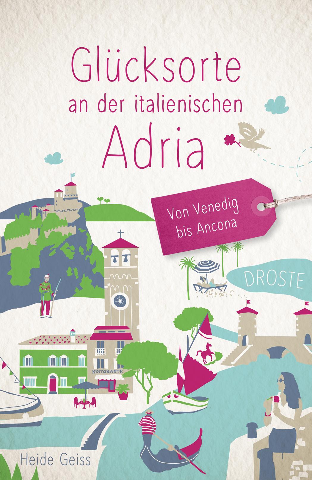 Vorderes Coverbild Glücksorte an der italienischen Adria. Von Venedig bis Ancona