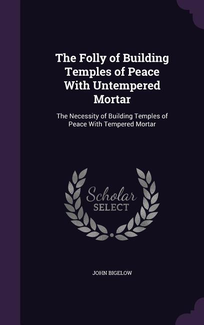 Vorderes Coverbild The Folly of Building Temples of Peace With Untempered Mortar
