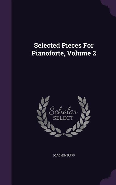 Vorderes Coverbild Selected Pieces For Pianoforte, Volume 2