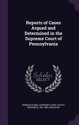 Vorderes Coverbild Reports of Cases Argued and Determined in the Supreme Court of Pennsylvania