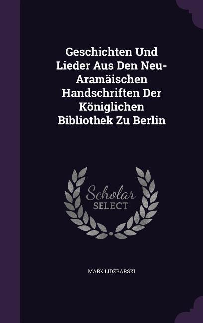 Vorderes Coverbild Geschichten Und Lieder Aus Den Neu-Aramaischen Handschriften Der Koniglichen Bibliothek Zu Berlin