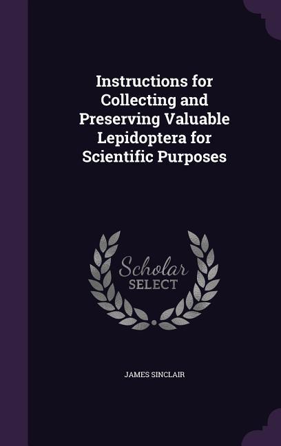 Vorderes Coverbild Instructions for Collecting and Preserving Valuable Lepidoptera for Scientific Purposes