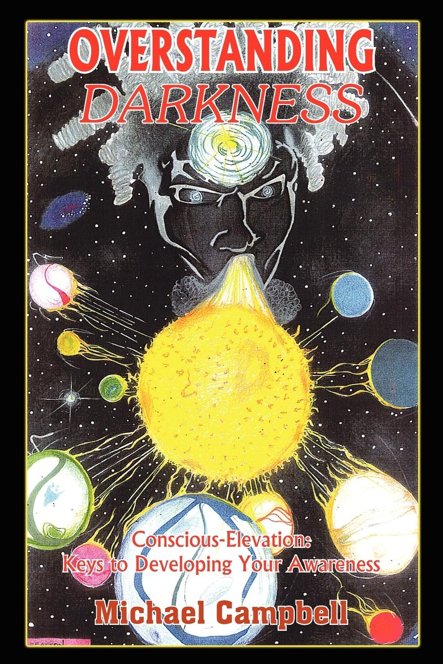 Vorderes Coverbild Overstanding Darkness: Conscious-Elevation: Keys to Developing Your Awareness