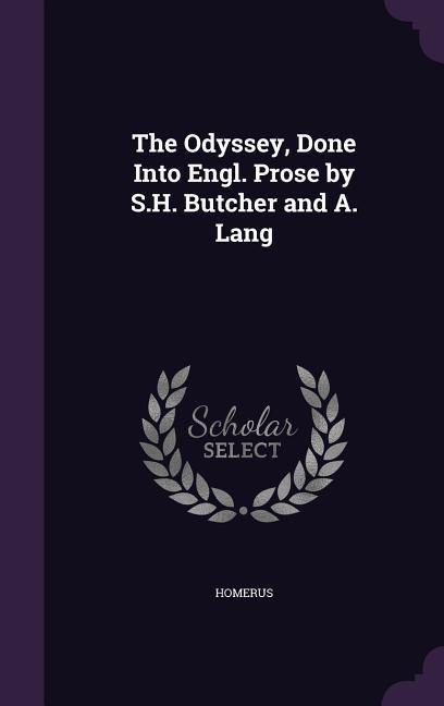 Vorderes Coverbild The Odyssey, Done Into Engl. Prose by S.H. Butcher and A. Lang