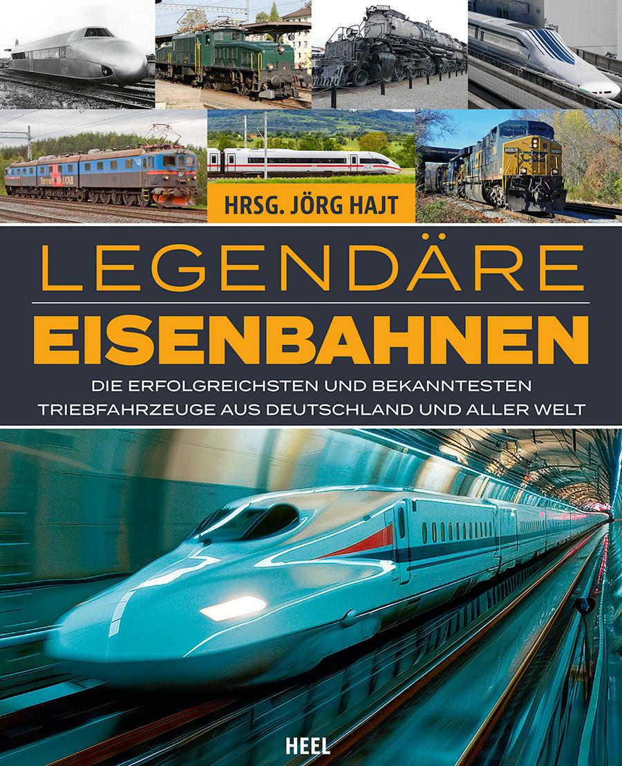 Vorderes Coverbild Legendäre Eisenbahnen - Legendäre Züge - Von der Dampflok bis zum ICE
