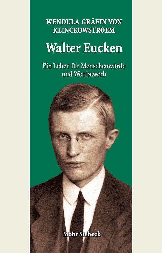 Vorderes Coverbild Walter Eucken: Ein Leben für Menschenwürde und Wettbewerb